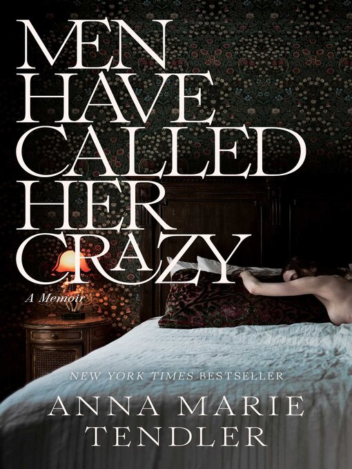 Title details for Men Have Called Her Crazy by Anna Marie Tendler - Wait list